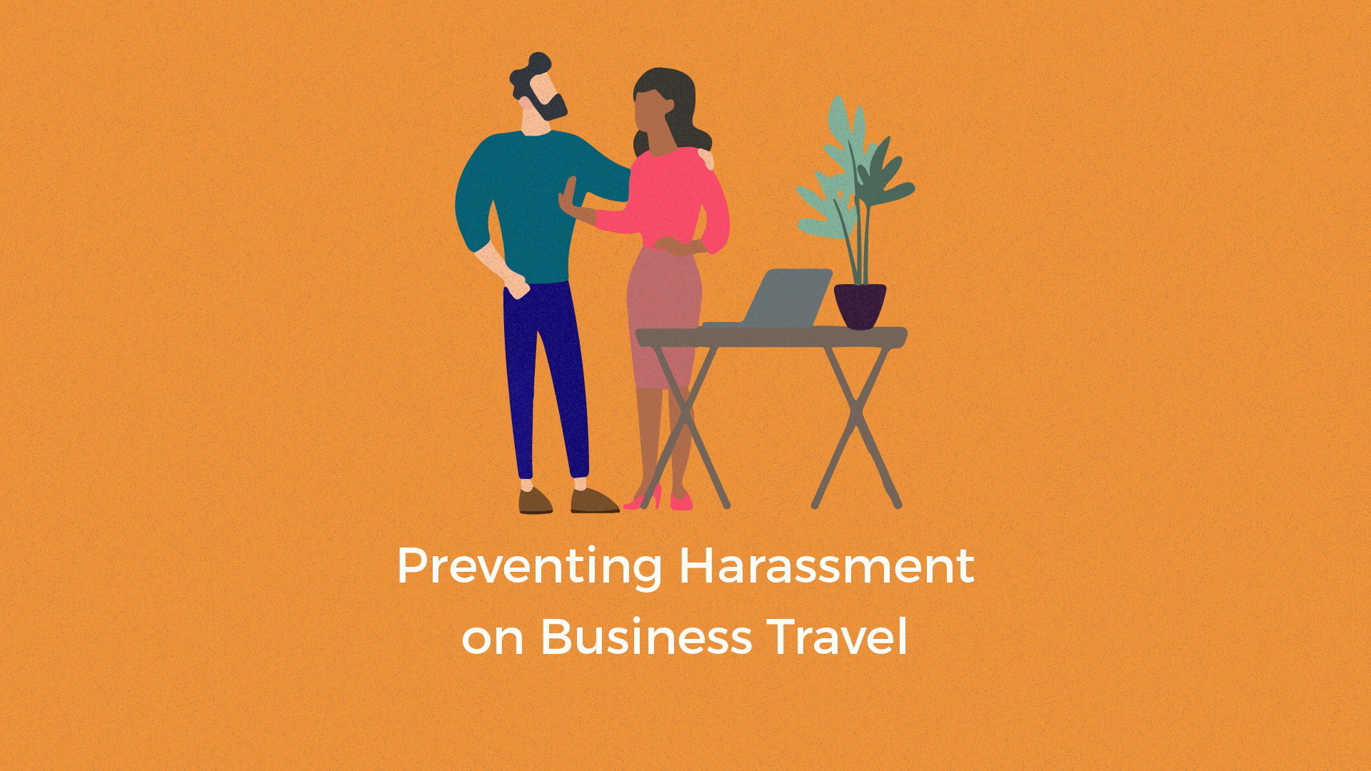 Preventing Harassment on Business Travel